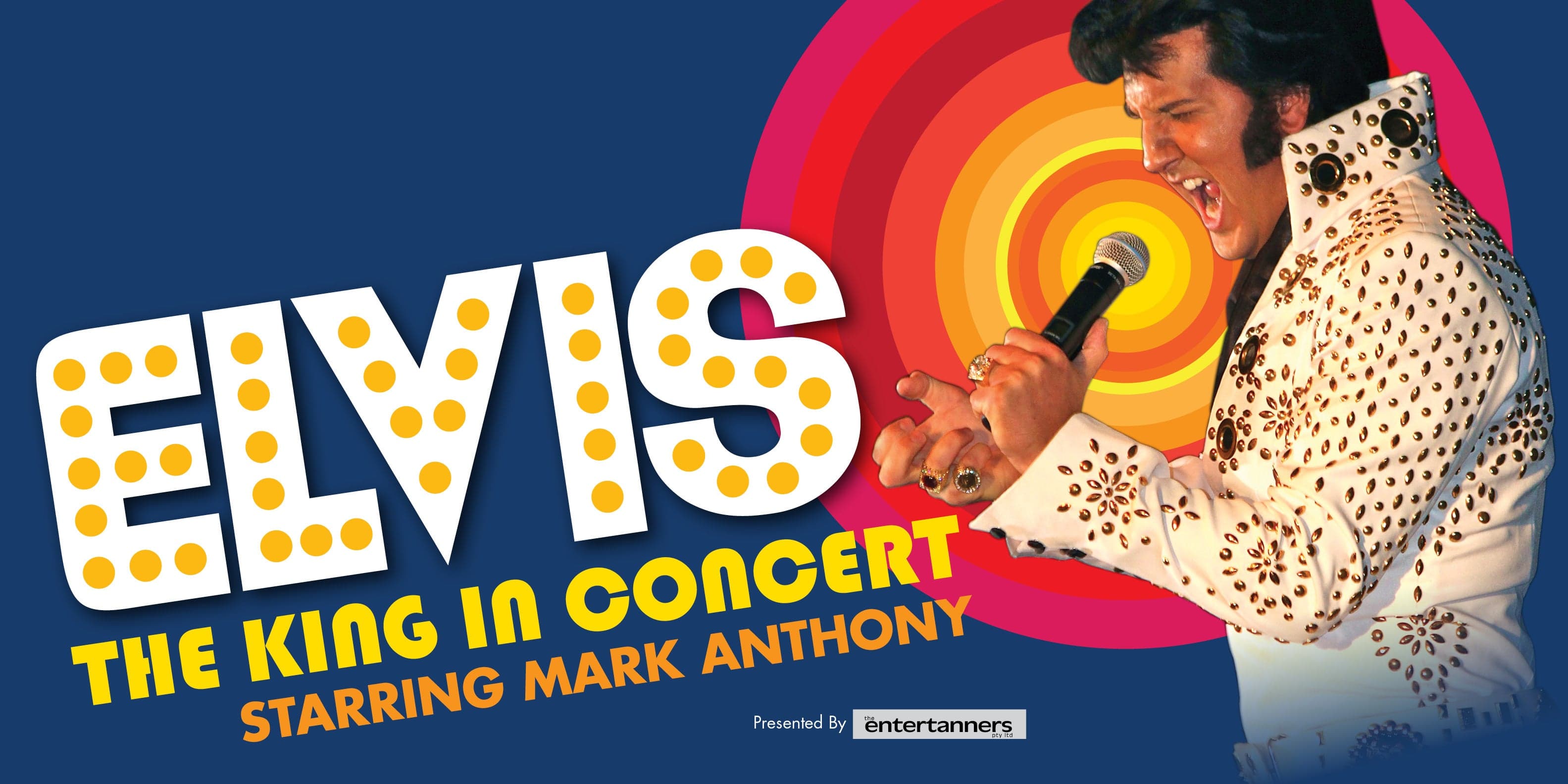 Elvis - The King in Concert: Starring Mark Anthony
