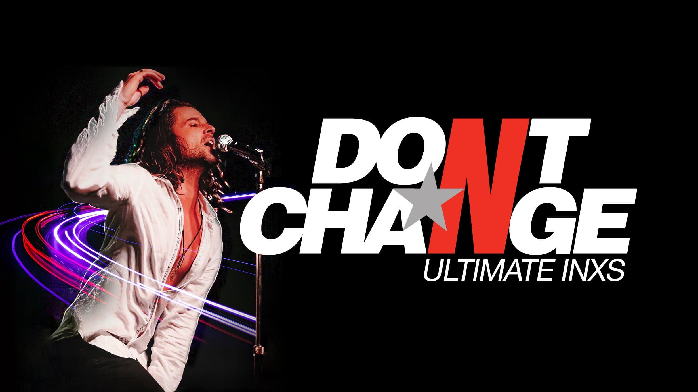 Don't Change - Ultimate INXS: STAY YOUNG Tour